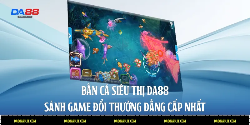 Bắn Cá Da88 - Đỉnh Cao Giải Trí Và Đổi Thưởng Cực Chất - subida