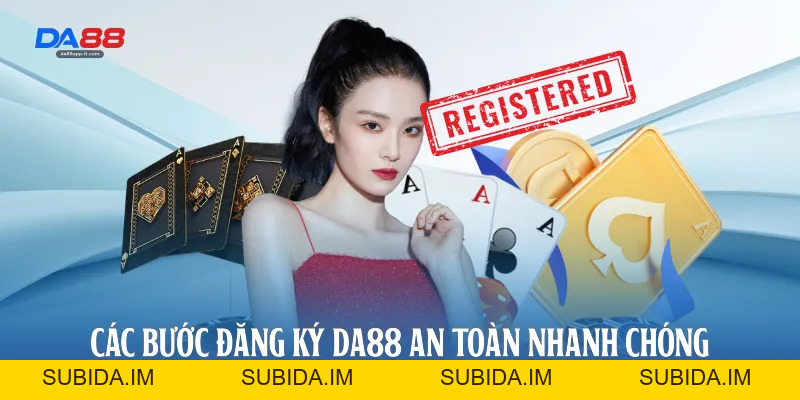 Hướng Dẫn Đăng Ký Da88 Chi Tiết Và Nhanh Chóng Nhất - subida