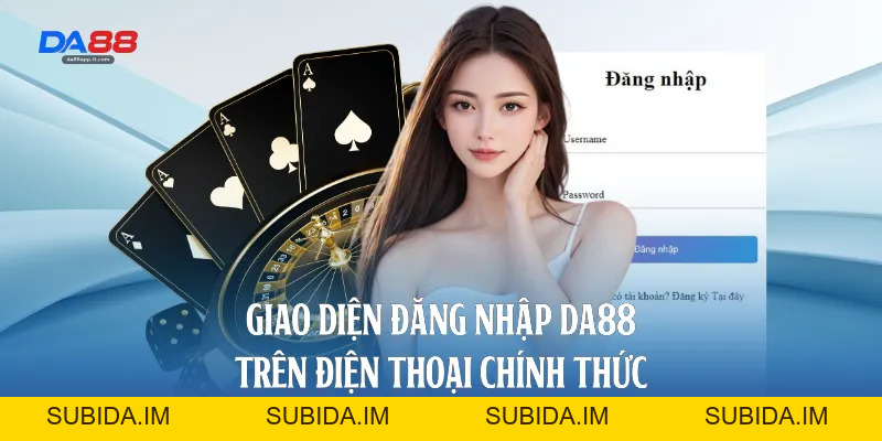 Đăng Nhập Da88 - Hướng Dẫn Truy Cập Nhanh Chóng Và An Toàn - subida