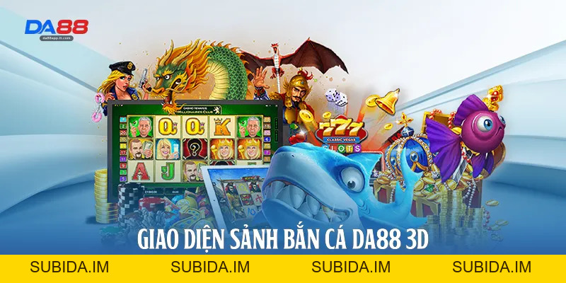 Bắn Cá Da88 - Đỉnh Cao Giải Trí Và Đổi Thưởng Cực Chất - subida