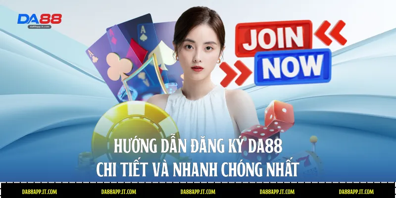 Hướng Dẫn Đăng Ký Da88 Chi Tiết Và Nhanh Chóng Nhất - subida