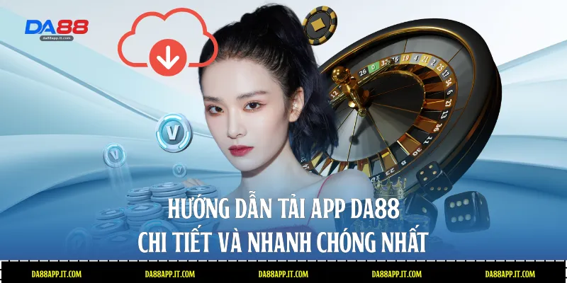 Hướng Dẫn Tải App Da88 Chi Tiết Và Nhanh Chóng Nhất - subida