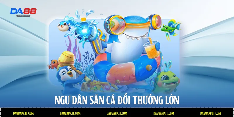 Bắn Cá Da88 - Đỉnh Cao Giải Trí Và Đổi Thưởng Cực Chất - subida