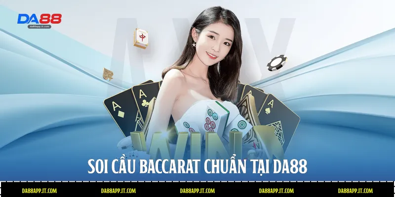 Cầu Baccarat Tại Da88: Bí Kíp Soi Cầu Luôn Thắng Cho Bạn - subida