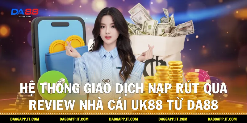 Review Nhà Cái UK88 Sân Chơi Đổi Thưởng Uy Tín Từ Da88 - subida