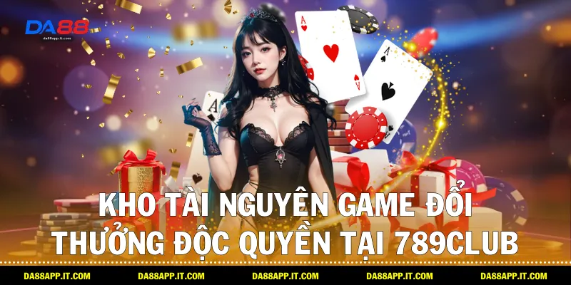 Review nhà cái 789club: Góc Nhìn Từ Da88 Cho Game Thủ Việt - subida