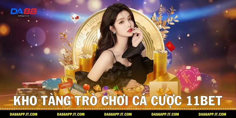 Review Nhà Cái 11Bet Từ Da88: Nền Tảng Cá Cược Đỉnh Cao - subida