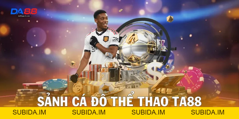 Review Nhà Cái TA88 Qua Trải Nghiệm Thực Tế Cùng Da88 - subida
